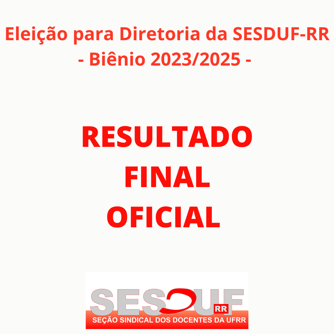 ELEIÇÕES SESDUF-RR (BIÊNIO 2023-2025) - RESULTADO FINAL 